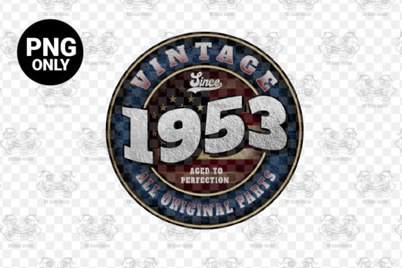 Download Since 1953 Aged Perfection Sublimation - 1953 Collection